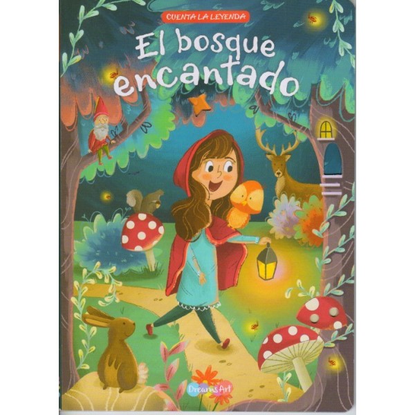 Cuenta la leyenda: El bosque encantado: libro de cuentos tapa dura, 20x28 cm, 12 páginas Editorial Dreams Art