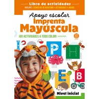 Libro de Actividades: Apoyo Escolar Imprenta Mayúscula - Nivel Inicial - 60 Actividades a Todo Color