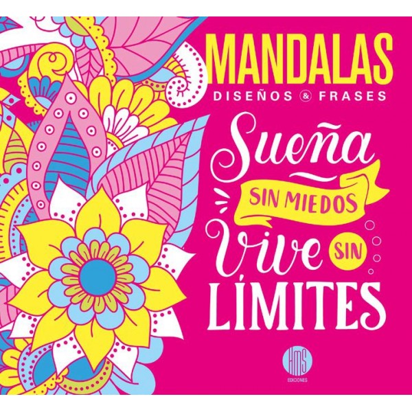 Mandalas: Diseños & Frases (24.5x22 cm - 24 Págs) - Sueña sin Miedos Vive sin Límites Mandalas: Diseños & Frases (24.5x22 cm - 24 Págs) - Sueña sin Miedos Vive sin Límites