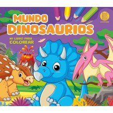 Mundo Dinosaurios: Mi Libro Para Jugar y Colorear (24.5x22 cm - 48 Págs)