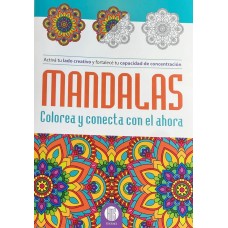 Mandalas Colorea y conecta con el ahora: libro para colorear, 28x20 cm, 16 páginas, con paleta de colores sugerida, tapa blanda